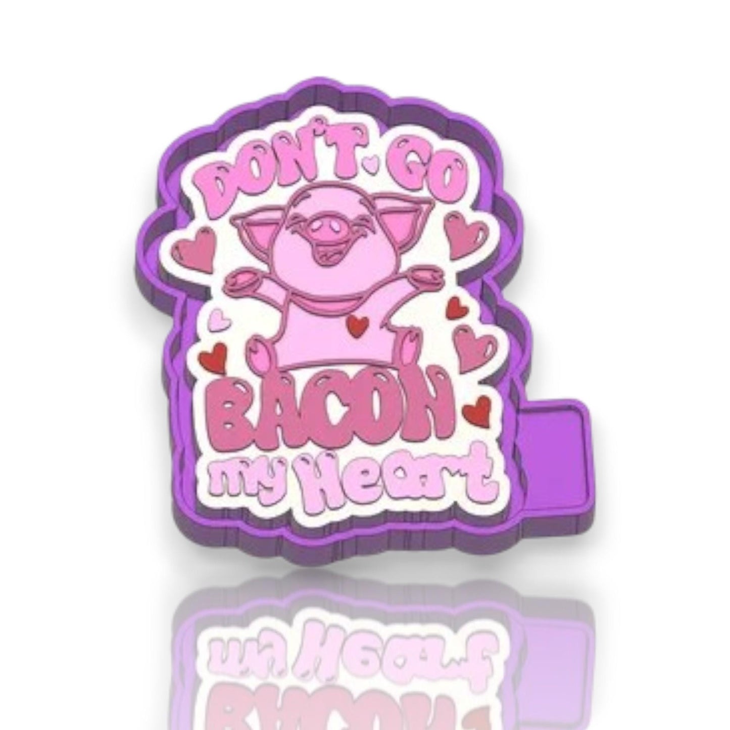 Dont go bacon my heart Silicon Mold / Molder